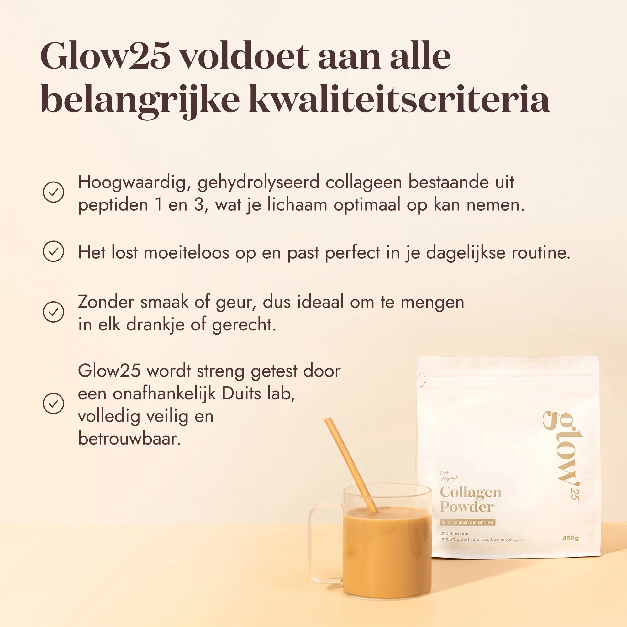 Informatie over unieke kwaliteiten van Glow25 Collageen belicht, inclusief hoge zuiverheid, natuurlijke oorsprong en makkelijke mengbaarheid.